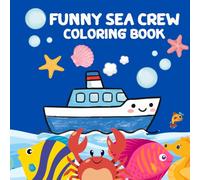 Funny Sea Crew: Cute and Easy Ocean Animals Coloring Book Kids, Toddlers, and Preschoolers