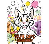 Funny Selfie Cats Coloring Book: Hilarious Cat Selfies Coloring Book for Adults, Teens and Kids - Funny Animals, Stress Relief, Relaxation and Creativity - 35 Unique Cat Designs