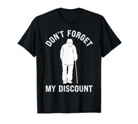 Funny Senior Citizen Dont Forget My Discount Regalo para Camiseta