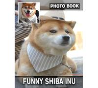Funny Shiba Inu Photo Book: Vibrant Canine Portraits Capturing the Playful Spirit of Shiba Inu Dogs for a Touch of Whimsy in Home Decor and Pet Lovers Gifts