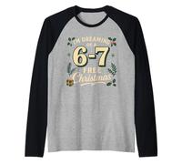 Funny Six Seven 6 7 Meme Soñando con Una Navidad Gratis 6-7 Camiseta Manga Raglan