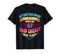 Funny Six Seven Gen Alpha Slang 67 Drip Energy Meme Camiseta