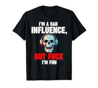 Funny Skeleton - I'm A Bad Influence - But I'm Fun Camiseta