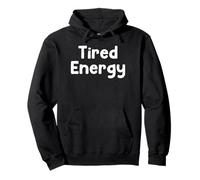 Funny Sleep Humor Design Tired Energy Low Energy Club Tees Sudadera con Capucha