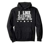 Funny Sleep Lover I Like Sleeping I Just Don't Like You Sudadera con Capucha