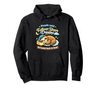 Funny Sleeping Sloth - Sigue Tus sueños de Vuelta a la Cama Sudadera con Capucha