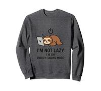 Funny Sloth I'm Not Lazy I'm on Energy-Saving Mode Sudadera