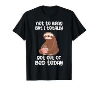 Funny Sloth Not To Presumir But I Totally Got Out Of Bed Today Camiseta