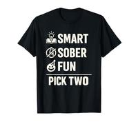 Funny Smart Sober Fun Pick Two Sarcástico Beber Party Camiseta