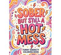 Funny Sobriety Coloring Book: Hilarious and Sarcastic Recovery Quotes with Bold Mandala Patterns for Stress Relief and Healing