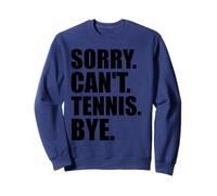 Funny Sorry Can't Tennis Bye Funny Tennis Coach Player Sudadera