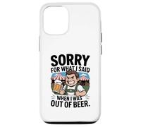 Funny Sorry For What I Said When I Was out of Beer Drinking Carcasa para iPhone 12/12 Pro