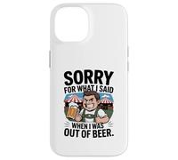 Funny Sorry For What I Said When I Was out of Beer Drinking Carcasa para iPhone 14