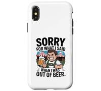 Funny Sorry For What I Said When I Was out of Beer Drinking Carcasa para iPhone X/XS