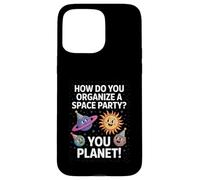Funny Space Joke You Planet It Fiesta Humor Sarcasmo Mujeres Hombres Carcasa para iPhone 15 Pro MAX