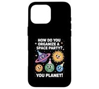 Funny Space Joke You Planet It Fiesta Humor Sarcasmo Mujeres Hombres Carcasa para iPhone 16 Pro Max
