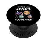 Funny Space Joke You Planet It Fiesta Humor Sarcasmo Mujeres Hombres PopSockets PopGrip Adhesivo
