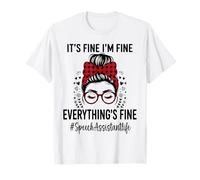 Funny Speech Assistant It's Fine I'm Fine Everything Fine Camiseta