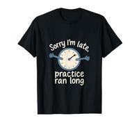 Funny Sports Parent Sorry I'm Late Practice Ran Long Camiseta