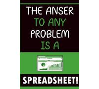 Funny Spreadsheet Notebook: The Answer to Any Problem Is a Spreadsheet - 60 Relatable Sayings for Excel Lovers, Accountants & Organised Data Nerds: A ... Plan Everything and Trust the Data