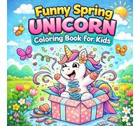 Funny Spring Unicorn Coloring Book for Kids: Cute & Silly Unicorn Coloring Pages with Spring Fun for Kids