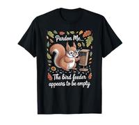 Funny Squirrel Pardon Me Feeder Empty Diciendo Sarcástico Camiseta