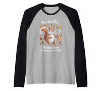 Funny Squirrel Pardon Me Feeder Empty Diciendo Sarcástico Camiseta Manga Raglan