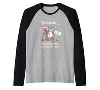 Funny Squirrel Pardon Me Feeder Empty Diciendo Sarcástico Camiseta Manga Raglan