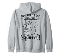 Funny Squirrel Sometimes I Get Distracted Sarcástico Humor Sudadera con Capucha