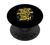 Funny Stack Overflow Ayúdame, Eres mi única Esperanza PopSockets PopGrip Adhesivo