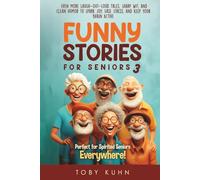 Funny Stories for Seniors 3: Even More Laugh-Out-Loud Tales, Sharp Wit, and Clean Humor to Spark Joy, Ease Stress, and Keep Your Brain Active-Perfect for Spirited Seniors Everywhere!