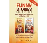 Funny Stories for Seniors Collection: Senior Moments, Silly Adventures, and Hilarious Twists; This Collection Brings Clean Comedy and TImeless Laughs for the Young at Heart