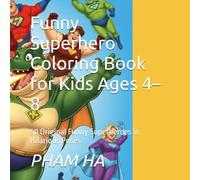 Funny Superhero Coloring Book for Kids Ages 4-8: 50 Original Funny Superheroes in Hilarious Poses