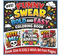 Funny Swear Bold and Easy Coloring Book: A Hilarious Collection of Bold and Easy Sweary Coloring Pages Designed for Stress Relief, Laughter, and ... with 84 Fun and Sassy Pages for Adults...