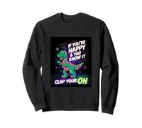 Funny T-Rex Can't Clap - Feliz y lo sabes broma Sudadera