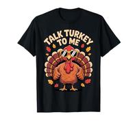 Funny Talk Turkey To Me Thanksgiving Humor Quote Camiseta