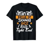 Funny Taylors Siguiente Break Up Song Once I Had A Tight End Camiseta
