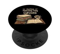 Funny Teacher Another Teaching Day Survived Humor PopSockets PopGrip Adhesivo