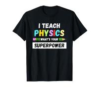 Funny Teacher - Enseño a la física cuál es tu Superpoder Camiseta