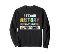Funny Teacher - Enseño a la Historia cuál es tu Superpoder Sudadera