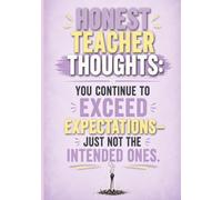 Funny Teacher Journal w/ Calendar: Teacher Appreciation Gift Book Filled with Hilarious Classroom Humor, Burnout Quotes, and Relatable Teacher Thoughts - 140+ pages