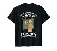 Funny Teacher Nunca Subestimes a una anciana Teach Seventies Camiseta