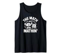 Funny The Math Ain't Mathin - Muestra a tu Profesor de matemáticas de Trabajo Camiseta sin Mangas