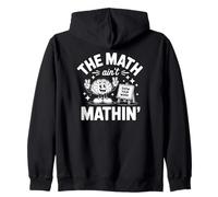 Funny The Math Ain't Mathin - Muestra a tu Profesor de matemáticas de Trabajo Sudadera con Capucha