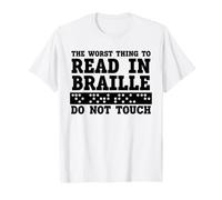 Funny The Worst Thing To Read In Braille Do Not Touch Camiseta