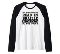 Funny The Worst Thing To Read In Braille Do Not Touch Camiseta Manga Raglan