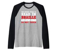 Funny The Worst Thing To Read In Braille Do Not Touch Camiseta Manga Raglan