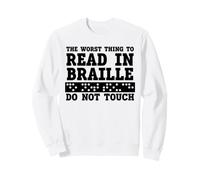Funny The Worst Thing To Read In Braille Do Not Touch Sudadera