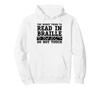 Funny The Worst Thing To Read In Braille Do Not Touch Sudadera con Capucha