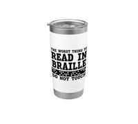 Funny The Worst Thing To Read In Braille Do Not Touch Vaso térmico de acero inoxidable de doble pared